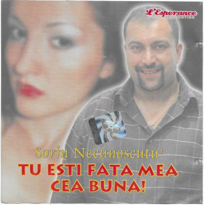 CD Sorin Necunoscutu&amp;#039; &amp;lrm;&amp;ndash; Tu Ești Fata Mea Cea Bună, original foto