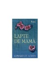 Lapte de mamă - Paperback - Edward St. Aubyn - Leda