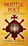 Cumpara ieftin Printul poet. Cartea a treia a legendei Mariei Magdalena/Kathleen McGowan
