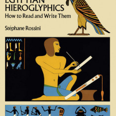 Egyptian Hieroglyphics: How to Read and Write Them