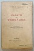 DRAGOSTEA UNUI TRUBADUR , PROZA de CONST. A GIULESCU , 1921