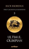 Cumpara ieftin Ultimul olimpian. Seria Percy Jackson si Olimpienii. Volumul 5/Rick Riordan