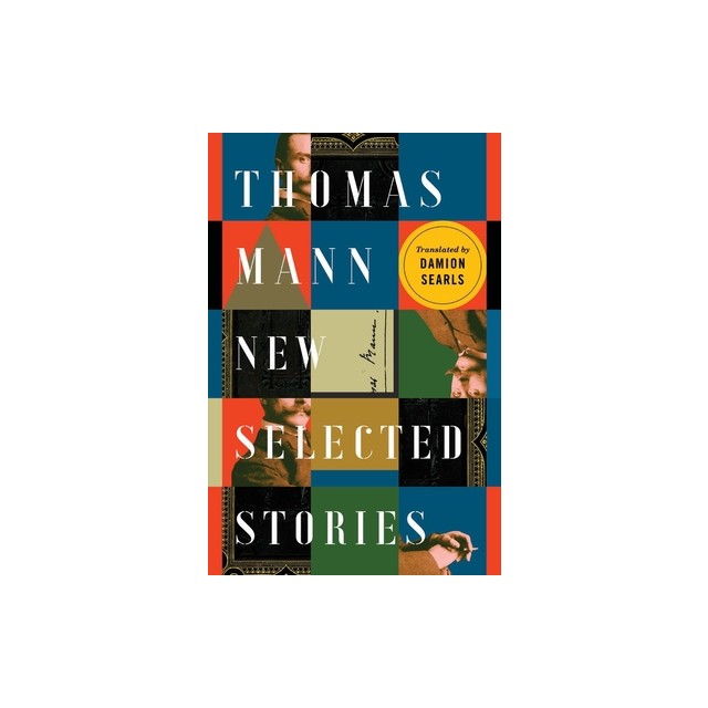 Thomas Mann: New Selected Stories