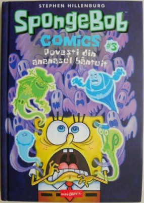 SpongeBob, vol. 3. Povesti din ananasul bantuit &amp;ndash; Stephen Hillenburg foto