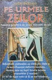 Pe Urmele Zeilor - Stefan Erdmann, Tehnica Genetica, Istorie, Antet 2004, Romana, 311 Pagini, Necartonata