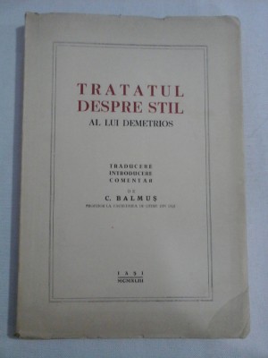 TRATATUL DESPRE STIL AL LUI DEMETRIOS - 1943 foto