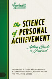 The Science of Personal Achievement Action Guide: Inspiration, Activities and Prompts for Mastering Your Mindset, Building Wealth, and Attracting Succ