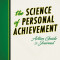 The Science of Personal Achievement Action Guide: Inspiration, Activities and Prompts for Mastering Your Mindset, Building Wealth, and Attracting Succ