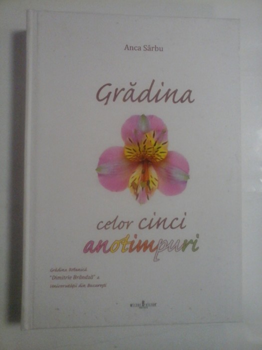 GRADINA CELOR CINCI ANOTIMPURI - ANCA SARBA (Gradina Botanica din Bucuresti)