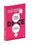 De ce barbatii au nevoie de sex, iar femeile de dragoste - Allan Pease, Barbara Pease