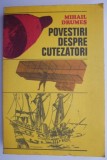 Povestiri despre cutezatori &ndash; Mihail Drumes