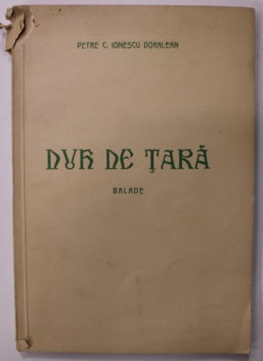 DUH DE TARA , BALADE de PETRE C. IONESCU DORALEAN , 1940 , CONTINE EX LIBRISUL LUI MARIN SORESCU * foto