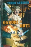 Cumpara ieftin Gabori si hoti - Tudor Severin