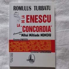 ROMULUS TURBATU- DE LA ENESCU LA "CONCORDIA" CONVORBIRI CU MIHAI MILTIADE NENOIU