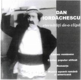 Dan Iordăchescu - Eternități De-o Clipă, CDr