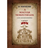 A magyar nemzets&eacute;gek a XIV. sz&aacute;zad k&ouml;zep&eacute;ig - I. k&ouml;tet A-H. - Dr. Wertner M&oacute;r