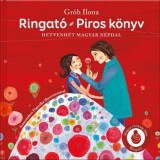 Ringat&oacute; - Piros k&ouml;nyv - Hetvenh&eacute;t magyar n&eacute;pdal - Gr&oacute;h Ilona
