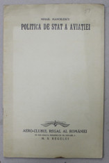 POLITICA DE STAT A AVIATIEI de MIHAIL MANOILESCU , CONFERINTA TINUTA LA 21.1.1929 foto