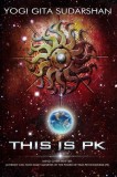 This Is &quot;&quot;PK&quot;&quot; Mind Over Matter: Anybody Can Now Easily Manifest, By the Power of True-Psychokinesis.