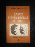 Maia Pop Nan - Lasati privighetorile sa cante