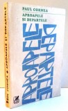 APROAPELE SI DEPARTELE de PAUL CORNEA , 1990