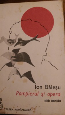 Pompierul si opera -schite umoristice Ion Baiesu 1982 foto