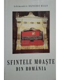 Ioanichie Balan - Sfintele Moaste din Romania (Editia: 1999)