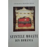 Ioanichie Balan - Sfintele Moaste din Romania (Editia: 1999)