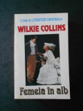 Wilkie Collins - Femeia in alb (2009)