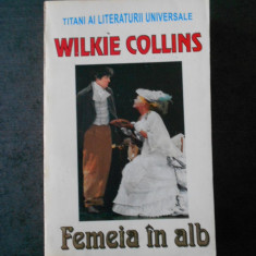 Wilkie Collins - Femeia in alb (2009)