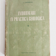 J. GHERMAN - INDRUMARI IN PRACTICA GEOLOGICA volumul 2, Ed Tehnica 1954
