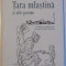TARA MLASTINA SI ALTE POEME , 2009 , ILUSTRATII DE TUDOR JEBELEANU * DEFECT COPERTA SPATE