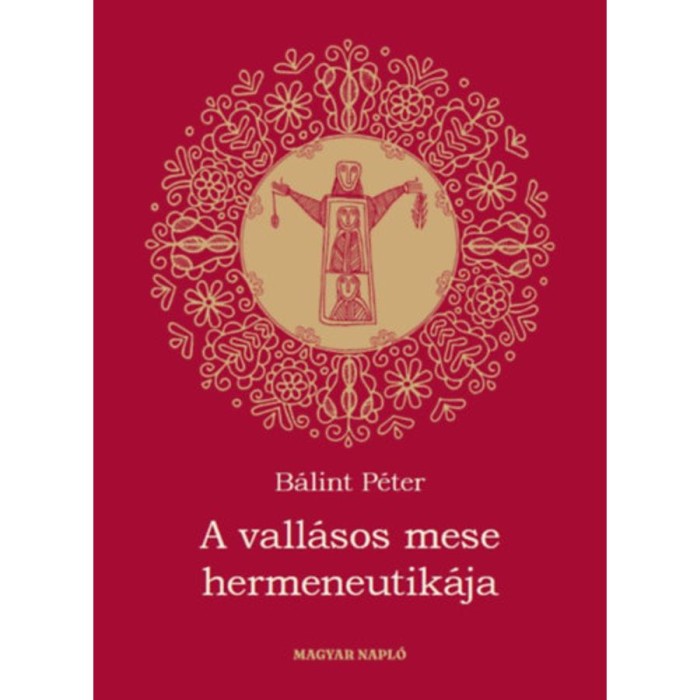 A vall&aacute;sos mese hermeneutik&aacute;ja - B&aacute;lint P&eacute;ter