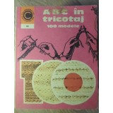 ABC IN TRICOTAJ. 100 MODELE-SERAFIM VENERA, KEHAIA CIRESICA-337135