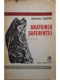 Mihail Nasta - Anatomia suferintei (semnata) (Editia: 1981)