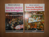 Michel Lallement - Istoria ideilor sociologice 2 volume