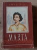 Carte Veche de Bibliofilie: Romanul 'Marta' de Anna Brodele. Editura Cartea Rusa, An 1954. Exemplar istoric, 205 pagini.
