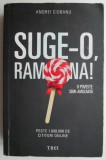 Suge-o, Ramona! - Andrei Ciobanu - Carte Beletristica