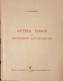 Autels ,tissus et broderies liturgiques de I.D. Stefanescu , 1944