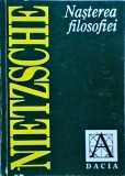 Friedrich Nietzsche - Nasterea filosofiei