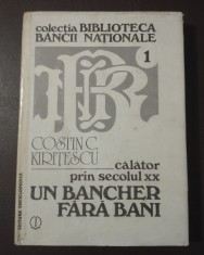 Costin C. Kirițescu - Călător prin secolul XX: memoriile unui bancher fără bani