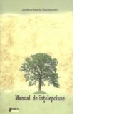 Manual de intelepciune (Editia a V-a) - J. M. Bochenski