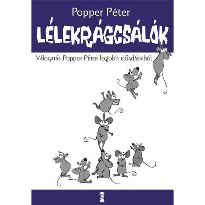 L&eacute;lekr&aacute;gcs&aacute;l&oacute;k - V&aacute;logat&aacute;s Popper P&eacute;ter legjobb előad&aacute;saib&oacute;l - Popper P&eacute;ter