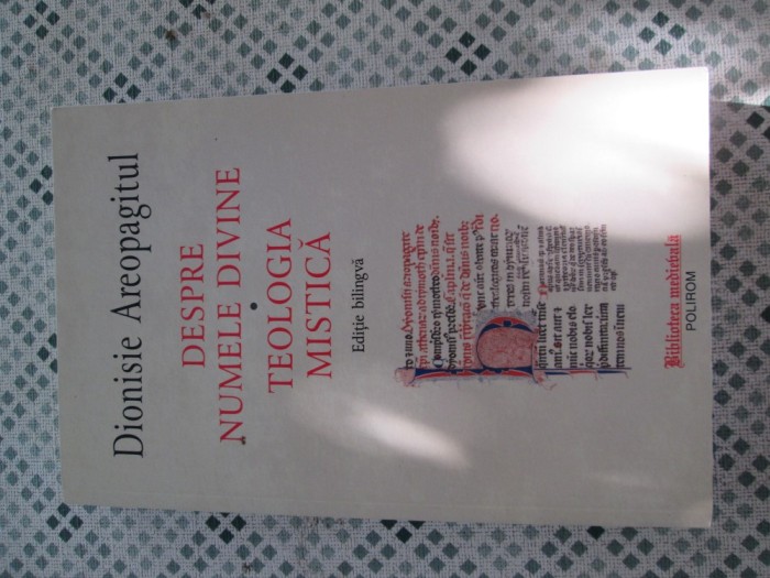 Dionisie Areopagitul - Despre numele divine. Teologia mistica (editie bilingva)