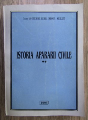 Istoria apararii civile, vol. 2/ Gheorghe Florea Creanga-Stoilesti foto
