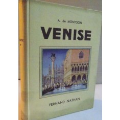 VENISE par A. DE MONTGON , ILLUSTRATIONS EN COULEURS DE ZENKER , 1937