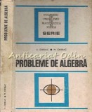 Probleme Algebra V. Chiriac, M. Chiriac - Editura Tehnica 1977, 373 pagini - Matematica, Limba Romana, Coperta Cartonata