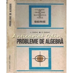 Probleme De Algebra - V. Chiriac, M. Chiriac