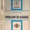 Probleme De Algebra - V. Chiriac, M. Chiriac
