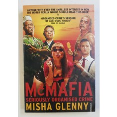 McMAFIA - SERIOUSLY ORGANISED CRIME by MISHA GLENNY , 2009